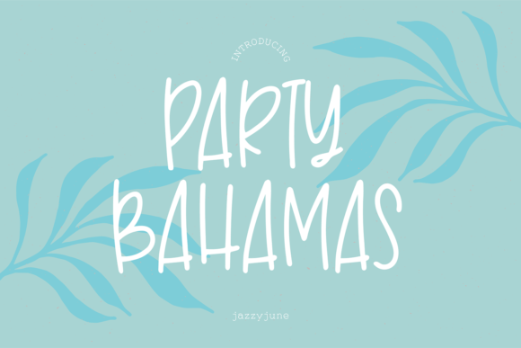 Party Bahamas: A Handwritten Font for Digital Design